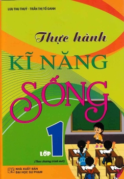 THỰC HÀNH KĨ NĂNG SỐNG LỚP 1 (Theo chương trình Giáo dục phổ thông mới)